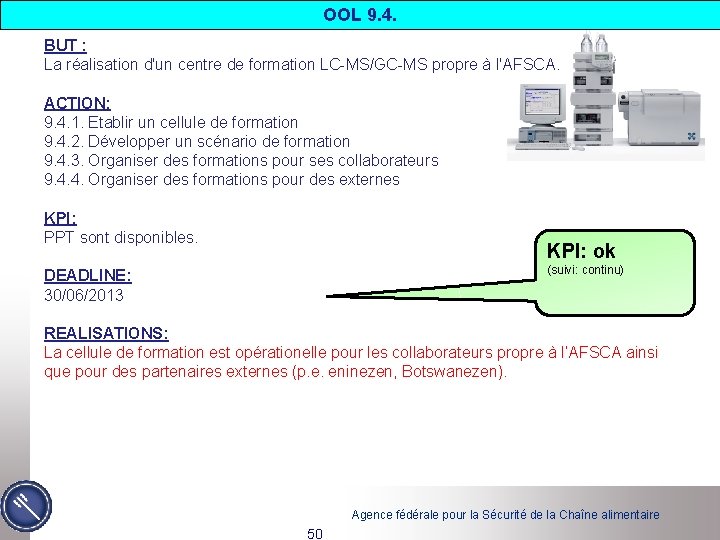 OOL 9. 4. BUT : La réalisation d'un centre de formation LC-MS/GC-MS propre à