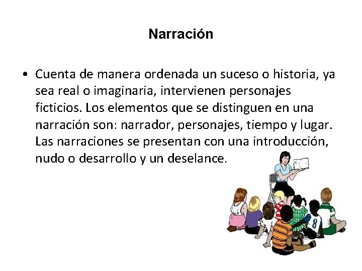 Narración • Cuenta de manera ordenada un suceso o historia, ya sea real o Narración • Cuenta de manera ordenada un suceso o historia, ya sea real o