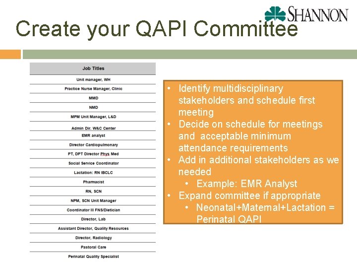 Create your QAPI Committee • Identify multidisciplinary stakeholders and schedule first meeting • Decide