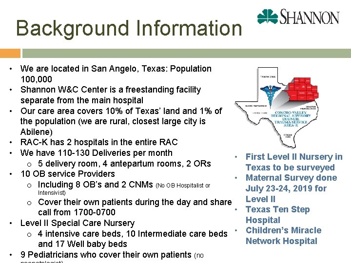 Background Information • We are located in San Angelo, Texas: Population 100, 000 •