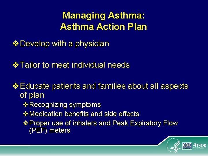 Managing Asthma: Asthma Action Plan v Develop with a physician v Tailor to meet