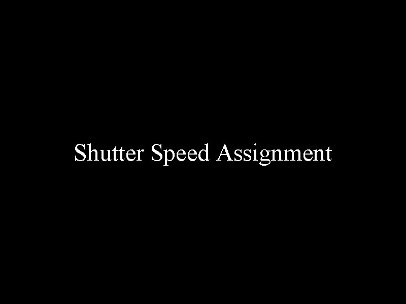 Shutter Speed Assignment 