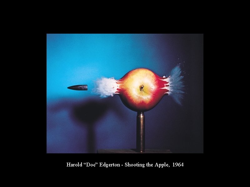Harold “Doc” Edgerton - Shooting the Apple, 1964 