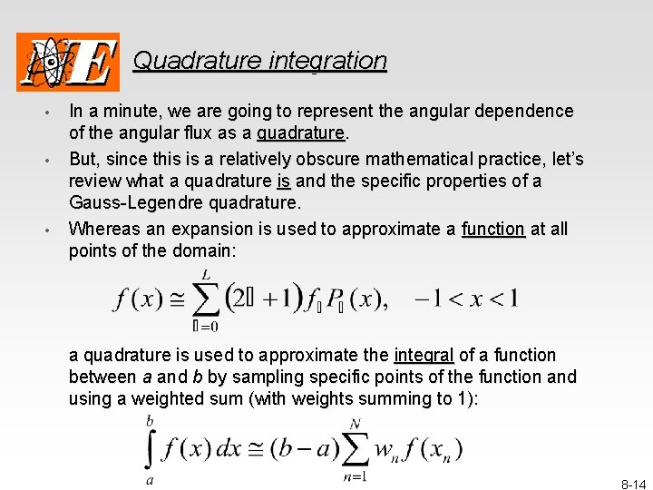 Quadrature integration • • • In a minute, we are going to represent the