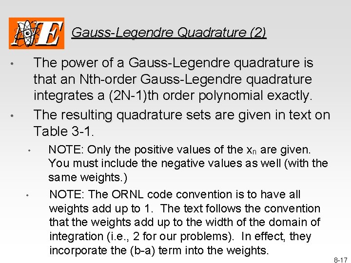 Gauss-Legendre Quadrature (2) The power of a Gauss-Legendre quadrature is that an Nth-order Gauss-Legendre