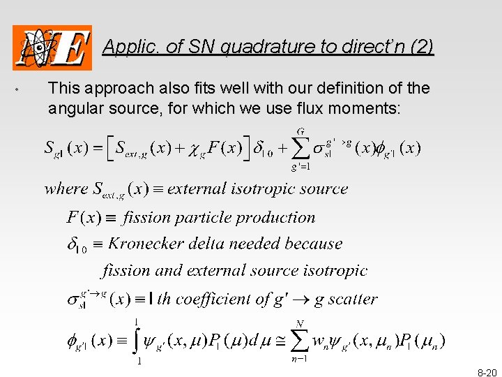 Applic. of SN quadrature to direct’n (2) • This approach also fits well with