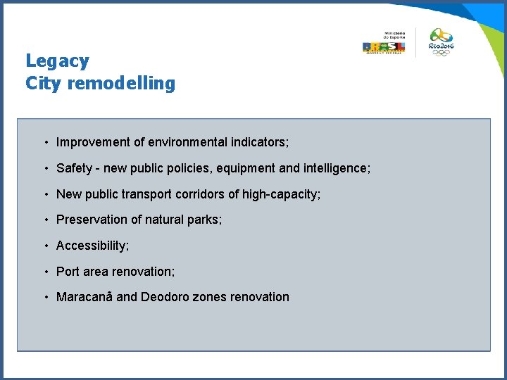 Legacy City remodelling • Improvement of environmental indicators; • Safety - new public policies,