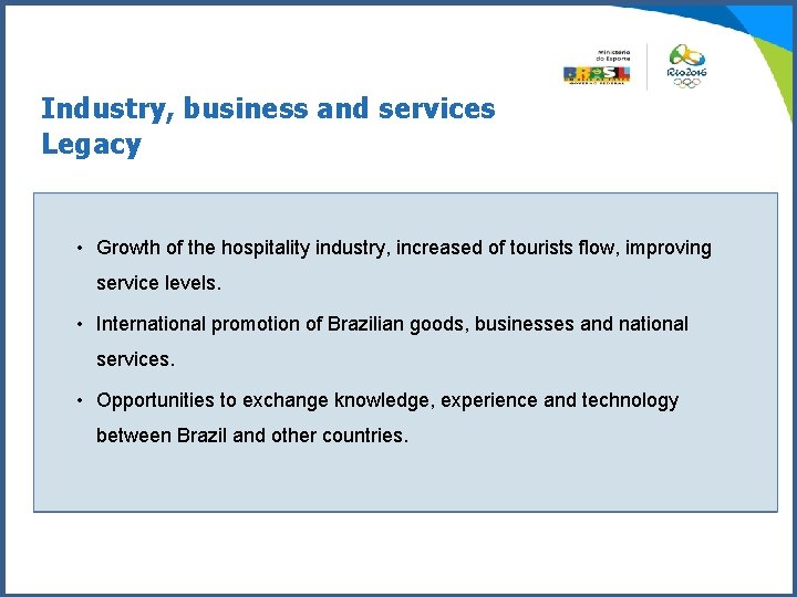 Industry, business and services Legacy • Growth of the hospitality industry, increased of tourists