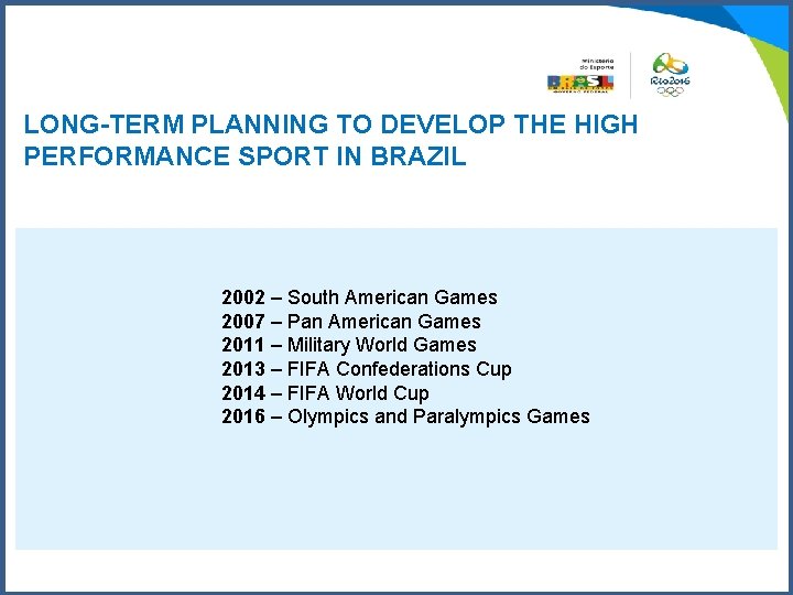 LONG-TERM PLANNING TO DEVELOP THE HIGH PERFORMANCE SPORT IN BRAZIL 2002 – South American