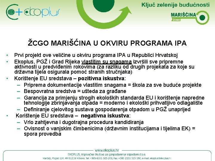 ŽCGO MARIŠĆINA U OKVIRU PROGRAMA IPA • • Prvi projekt ove veličine u okviru