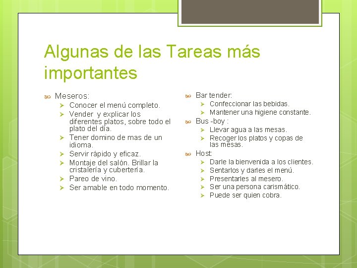 Algunas de las Tareas más importantes Meseros: Ø Ø Ø Ø Conocer el menú Algunas de las Tareas más importantes Meseros: Ø Ø Ø Ø Conocer el menú
