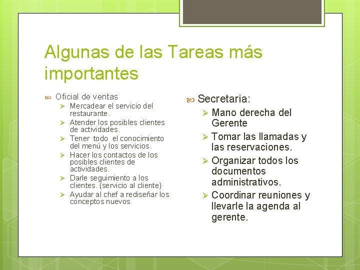 Algunas de las Tareas más importantes Oficial de ventas Ø Ø Ø Mercadear el Algunas de las Tareas más importantes Oficial de ventas Ø Ø Ø Mercadear el