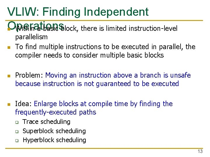 VLIW: Finding Independent Operations n Within a basic block, there is limited instruction-level n