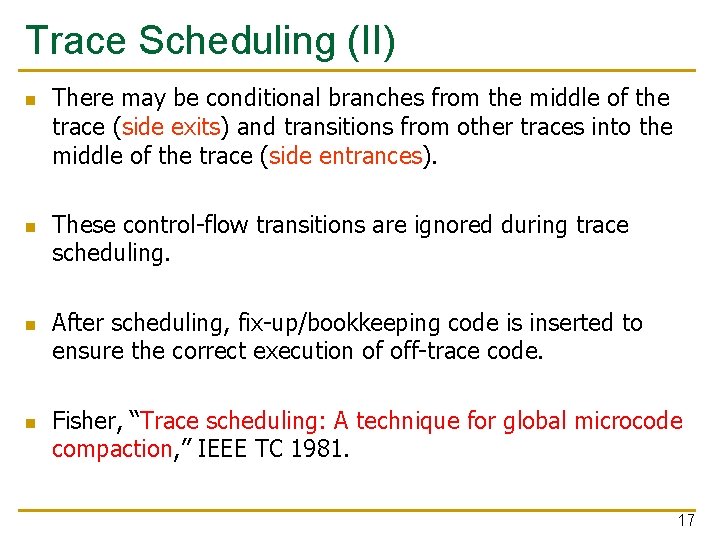 Trace Scheduling (II) n n There may be conditional branches from the middle of