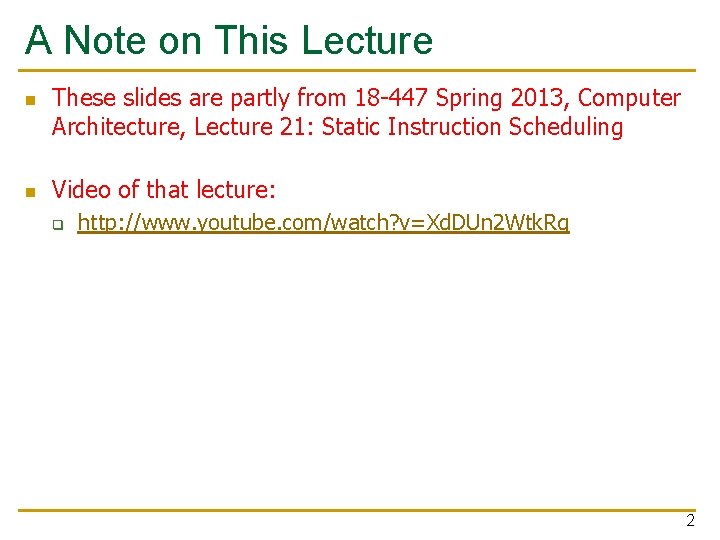 A Note on This Lecture n n These slides are partly from 18 -447