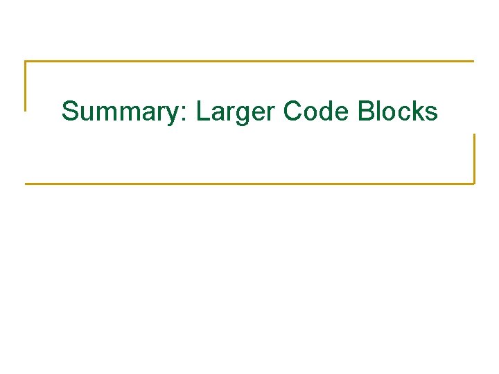 Summary: Larger Code Blocks 