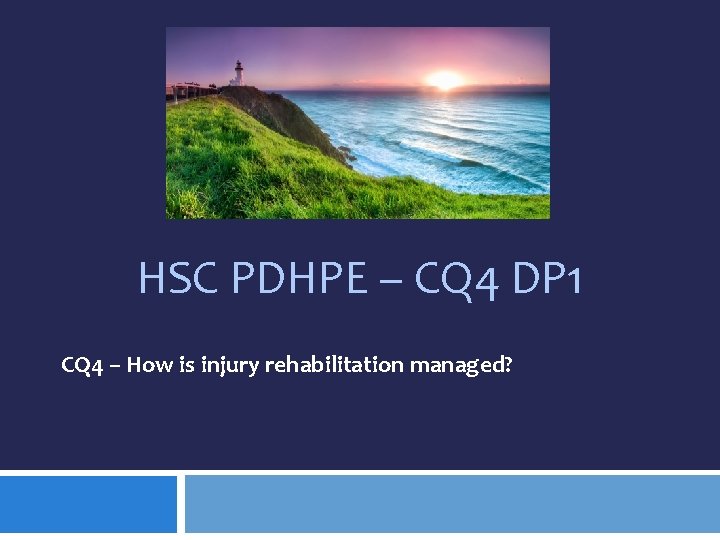 HSC PDHPE – CQ 4 DP 1 CQ 4 – How is injury rehabilitation