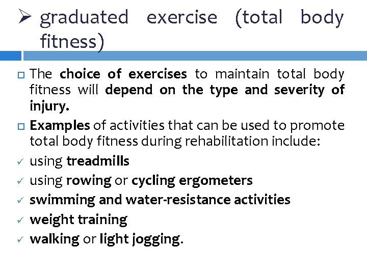 Ø graduated exercise (total body fitness) ü ü ü The choice of exercises to
