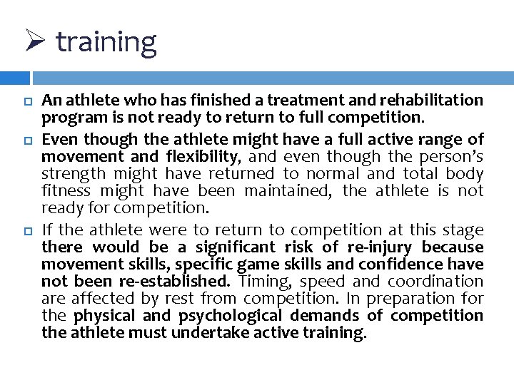 Ø training An athlete who has finished a treatment and rehabilitation program is not