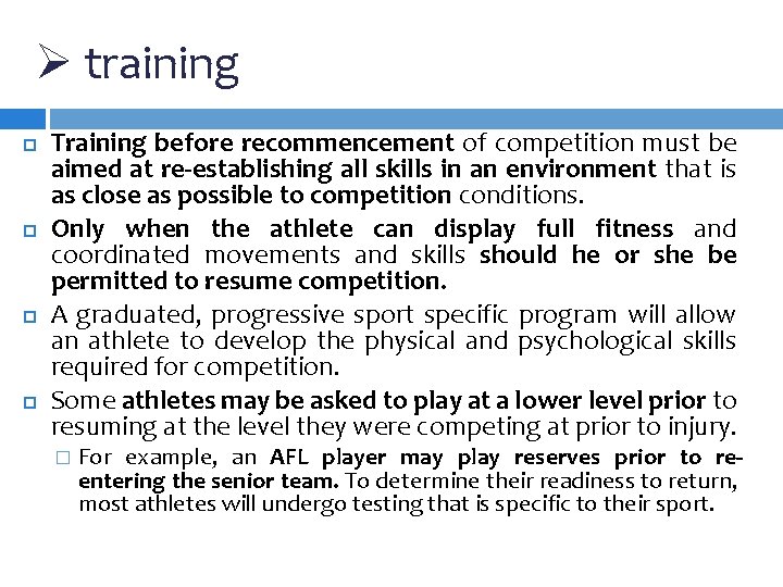Ø training Training before recommencement of competition must be aimed at re-establishing all skills