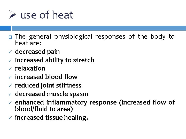 Ø use of heat ü ü ü ü The general physiological responses of the