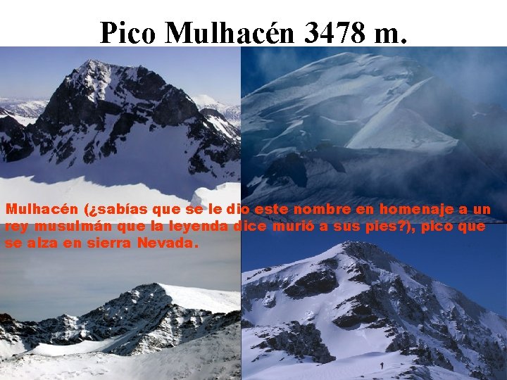 Pico Mulhacén 3478 m. Mulhacén (¿sabías que se le dio este nombre en homenaje