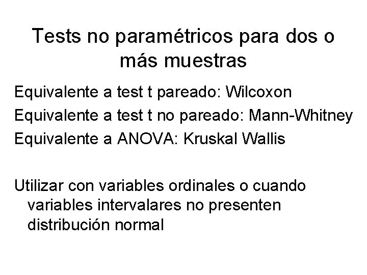 Tests no paramétricos para dos o más muestras Equivalente a test t pareado: Wilcoxon