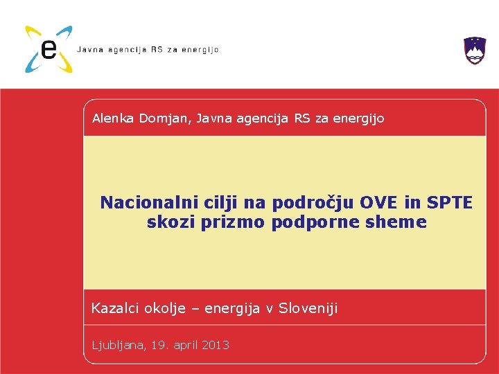 Alenka Domjan, Javna agencija RS za energijo Nacionalni cilji na področju OVE in SPTE