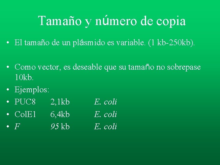 Tamaño y número de copia • El tamaño de un plásmido es variable. (1 Tamaño y número de copia • El tamaño de un plásmido es variable. (1