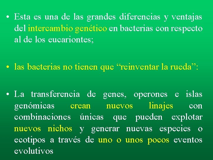 • Esta es una de las grandes diferencias y ventajas del intercambio genético • Esta es una de las grandes diferencias y ventajas del intercambio genético