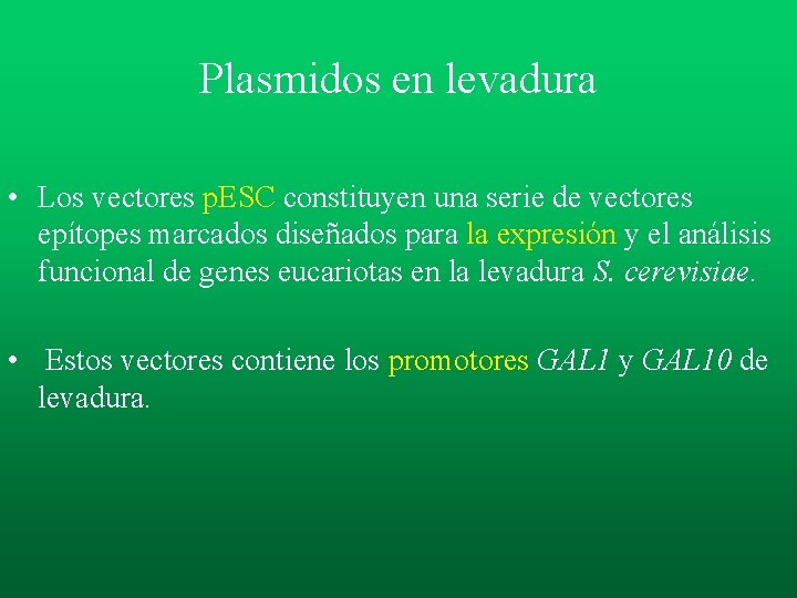 Plasmidos en levadura • Los vectores p. ESC constituyen una serie de vectores epítopes Plasmidos en levadura • Los vectores p. ESC constituyen una serie de vectores epítopes