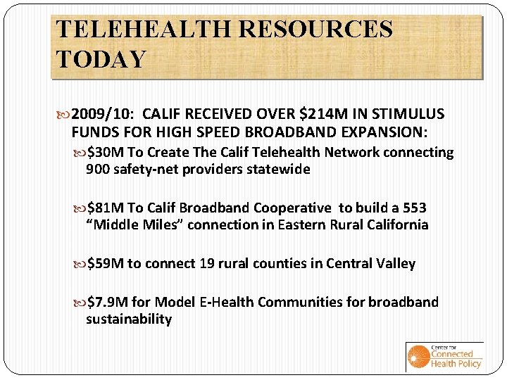 TELEHEALTH RESOURCES TODAY 2009/10: 2009/10 CALIF RECEIVED OVER $214 M IN STIMULUS FUNDS FOR