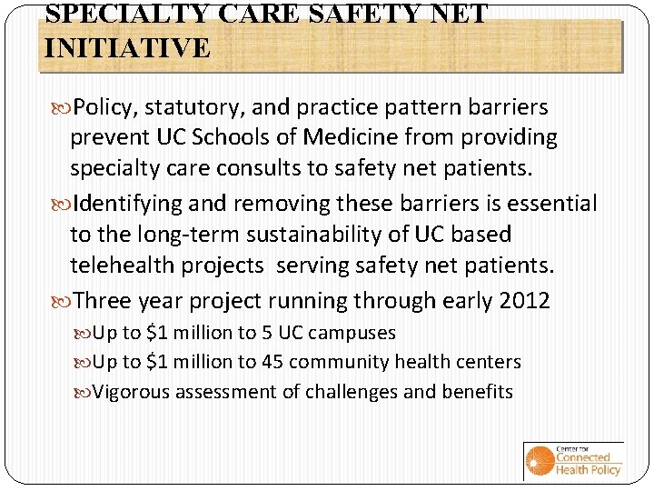 SPECIALTY CARE SAFETY NET INITIATIVE Policy, statutory, and practice pattern barriers prevent UC Schools