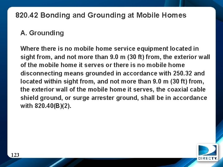 820. 42 Bonding and Grounding at Mobile Homes A. Grounding Where there is no