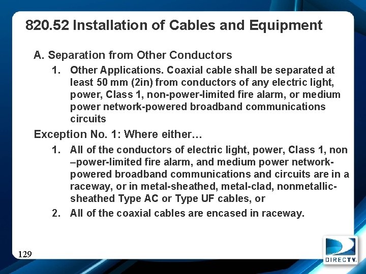 820. 52 Installation of Cables and Equipment A. Separation from Other Conductors 1. Other