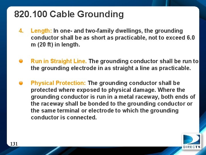 820. 100 Cable Grounding 4. Length: In one- and two-family dwellings, the grounding conductor