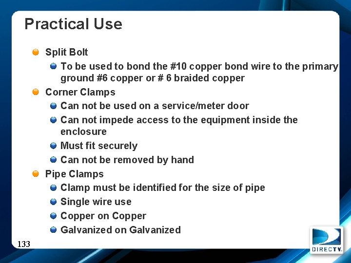 Practical Use Split Bolt To be used to bond the #10 copper bond wire