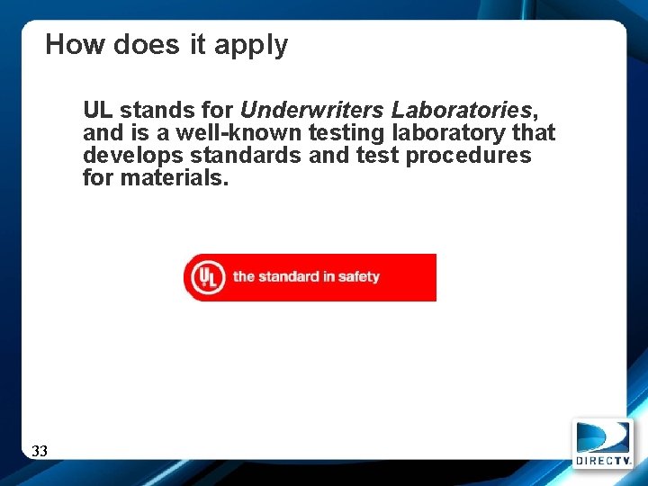 How does it apply UL stands for Underwriters Laboratories, and is a well-known testing