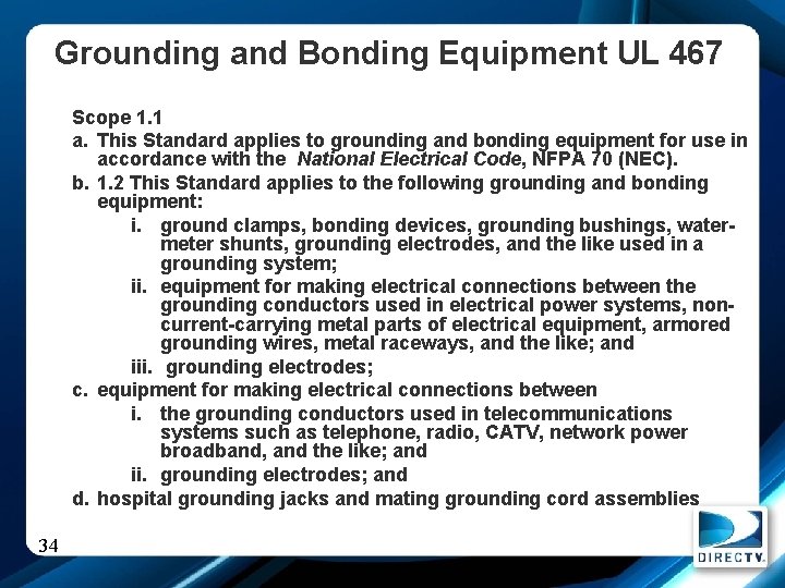 Grounding and Bonding Equipment UL 467 Scope 1. 1 a. This Standard applies to