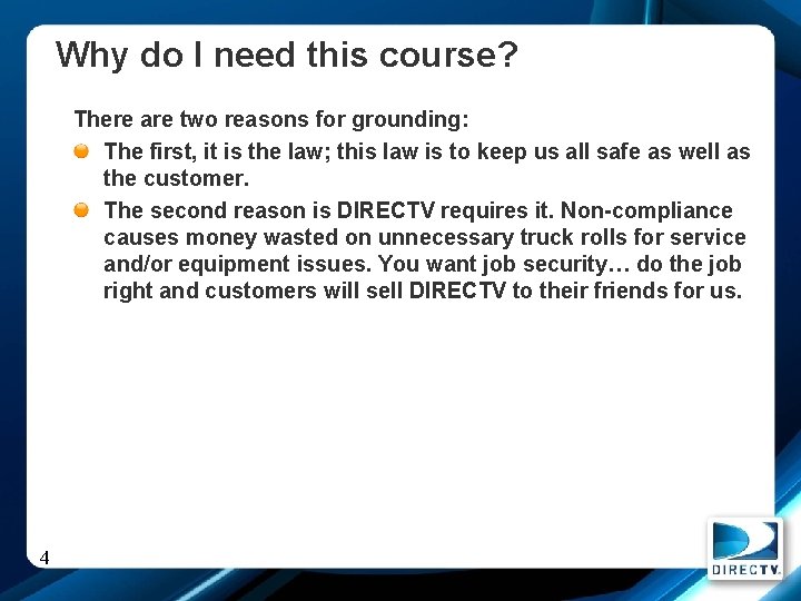 Why do I need this course? There are two reasons for grounding: The first,