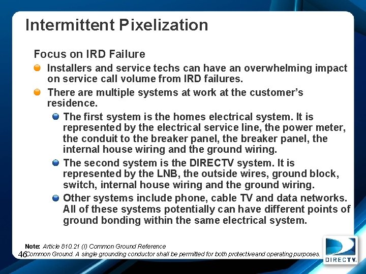 Intermittent Pixelization Focus on IRD Failure Installers and service techs can have an overwhelming