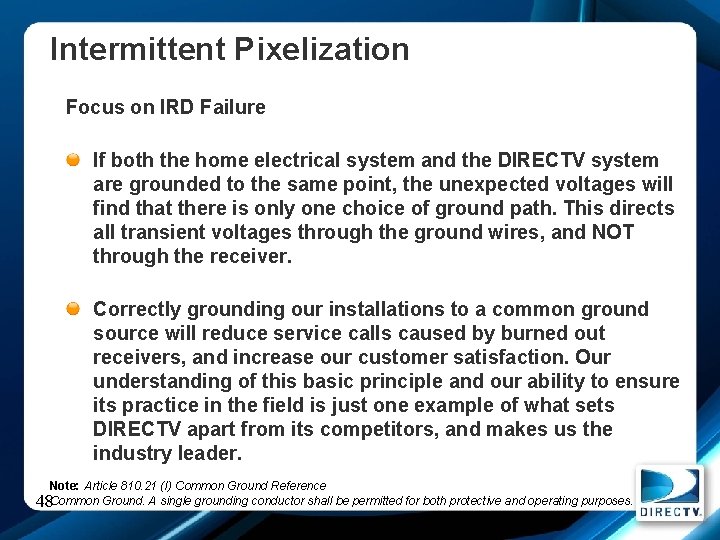Intermittent Pixelization Focus on IRD Failure If both the home electrical system and the