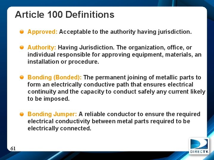 Article 100 Definitions Approved: Acceptable to the authority having jurisdiction. Authority: Having Jurisdiction. The