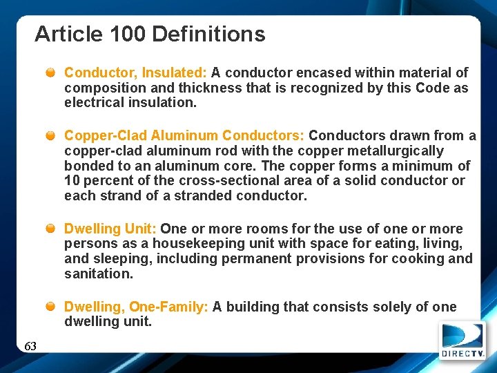 Article 100 Definitions Conductor, Insulated: A conductor encased within material of composition and thickness