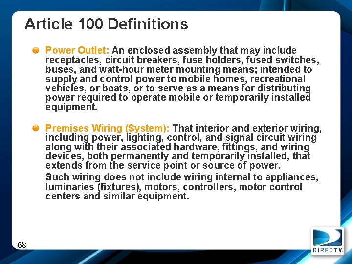 Article 100 Definitions Power Outlet: An enclosed assembly that may include receptacles, circuit breakers,