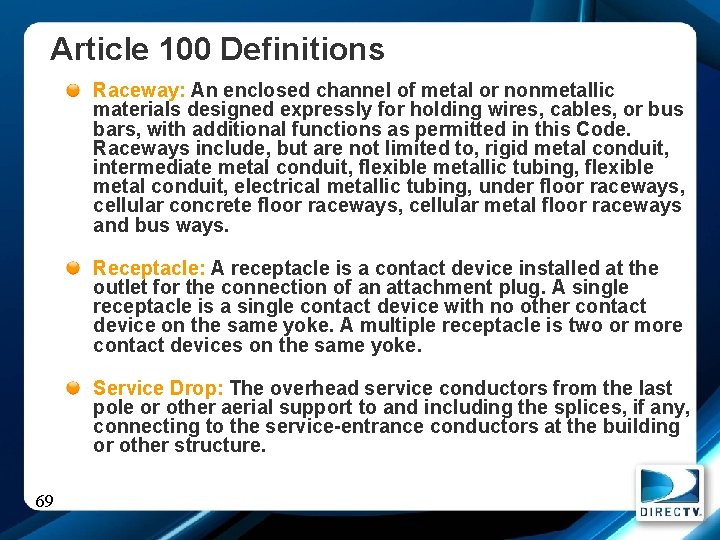 Article 100 Definitions Raceway: An enclosed channel of metal or nonmetallic materials designed expressly