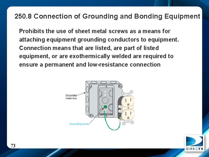 250. 8 Connection of Grounding and Bonding Equipment Prohibits the use of sheet metal