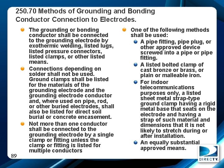 250. 70 Methods of Grounding and Bonding Conductor Connection to Electrodes. 89 The grounding