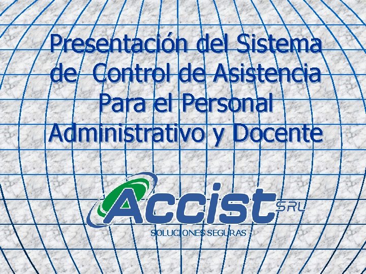 Presentación del Sistema de Control de Asistencia Para el Personal Administrativo y Docente SOLUCIONES