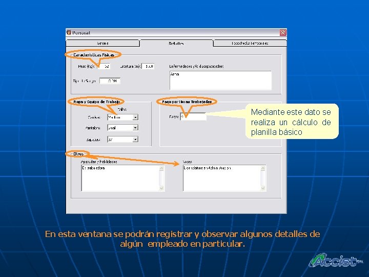 Mediante este dato se realiza un cálculo de planilla básico En esta ventana se